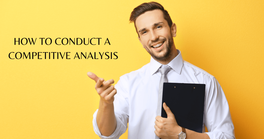 How to Conduct A Competitive Analysis (A 5-Step Process)